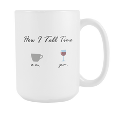 How I Tell Time Coffee a.m. and Wine p.m. Funny Coffee Mug