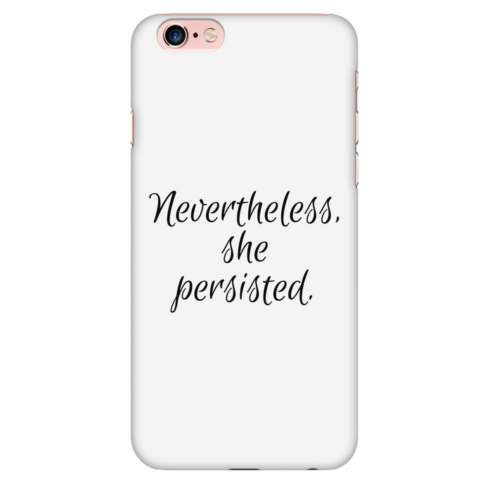 Nevertheless She Persisted iPhone 6 PLUS/6S PLUS case