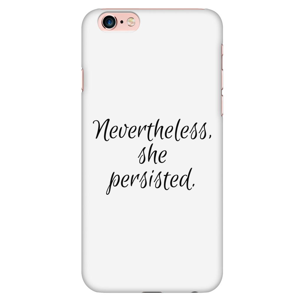 Nevertheless She Persisted iPhone 6 PLUS/6S PLUS case