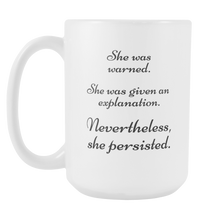 Nevertheless She Persisted 15 oz coffee mug