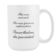 Nevertheless She Persisted 15 oz coffee mug