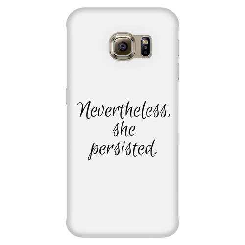 Nevertheless She Persisted Samsung Galaxy S6 Edge case